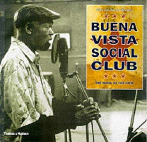 Buena Vista Social Club: The Book of the Film by Donata Wenders