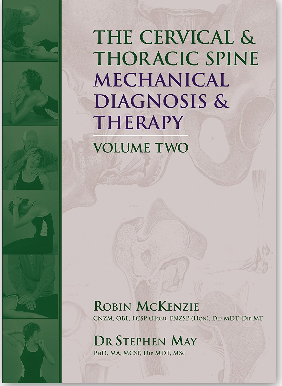 The Cervical and Thoracic Spine: Mechanical Diagnosis and Therapy Volume Two