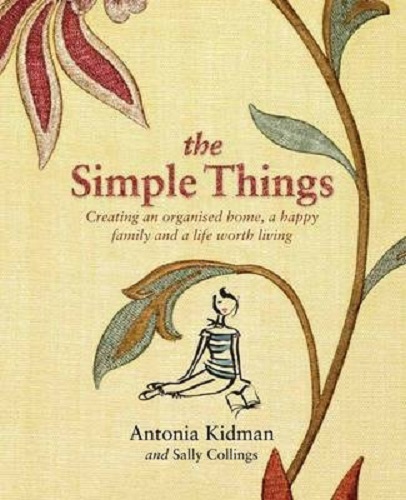 The Simple Things Creating an Organised Home, a Happy Family & LifeWorth Living