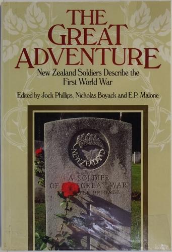 The Great Adventure New Zealand Soldiers Describe the First World War
