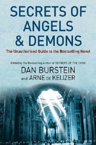 Secrets Of Angels And Demons By Daniel Burstein, Arne J. De Keijzer