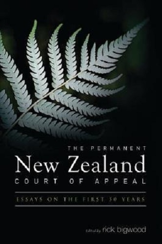 The Permanent New Zealand Court of Appeal Essays on the First 50 Years