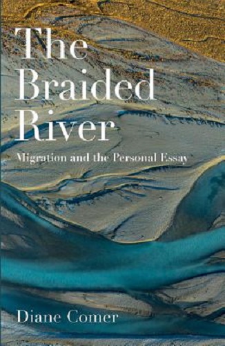 The Braided River Migration and the Personal Essay: 2019