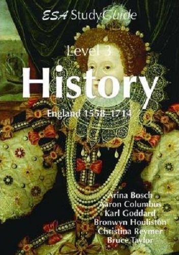 ESA Study Guide Level 3 History England 1558-1714