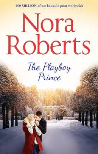 The Playboy Prince (The Royals of Cordina, Book 3) by Nora Roberts