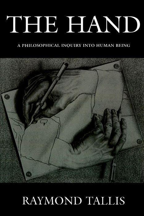 The Hand A Philosophical Inquiry into Human Being