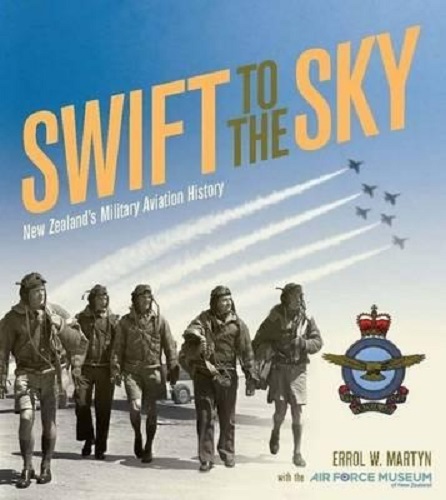 Swift to the Sky New Zealand's Military Aviation History