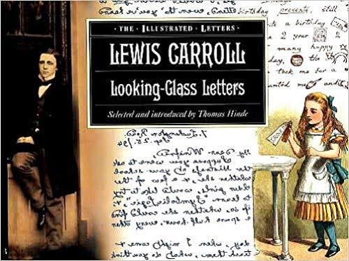 Looking-Glass Letters: Lewis Carroll