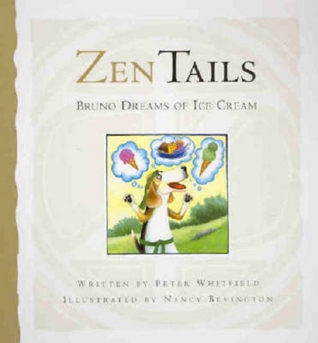Zen Tails Bruno Dreams of Ice Cream by Peter Whitfield, Nancy Bevington
