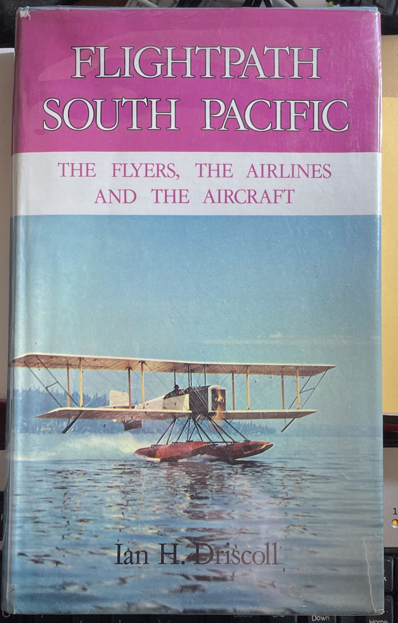 Flightpath South Pacific The Flyers, The Airline and The Aircraft