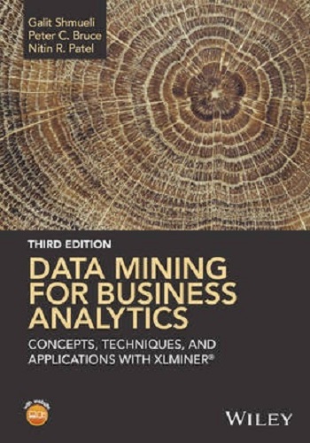 Data Mining for Business Analytics Concepts, Techniques, and Applications