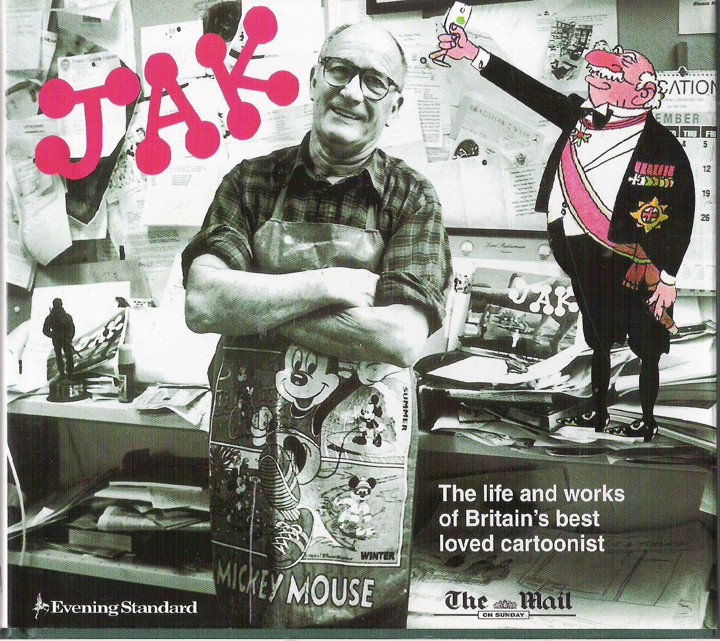 Jak His Life and Work The Life and Works of Britain's best loved cartoonist