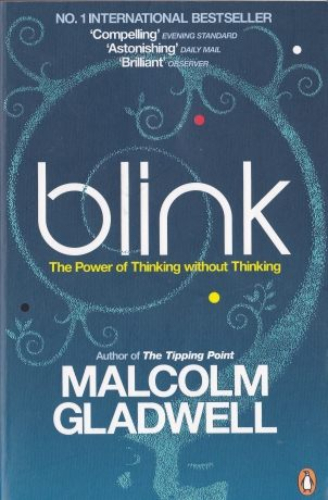 Blink The Power of Thinking Without Thinking