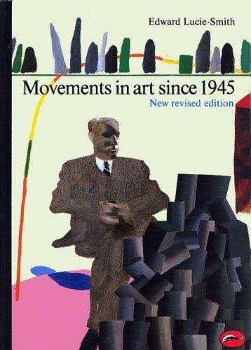 Movements in Art Since 1945 by Edward Lucie-Smith