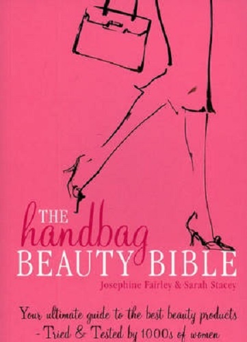 The Handbag Beauty Bible By Sarah Stacey, Josephine Fairley