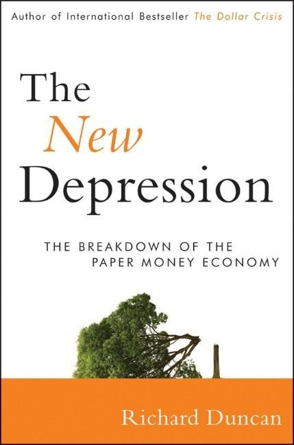 The New Depression The Breakdown of the Paper Money Economy