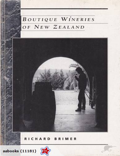 Boutique Wineries of New Zealand by Richard Brimer
