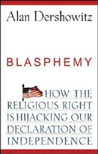 Blasphemy How the Religious Right is Hijacking the Declaration of Independence