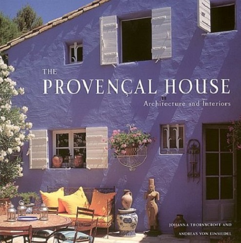 Provencal House Architecture and Interiors