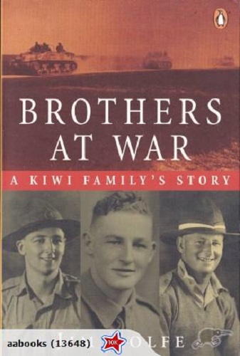 Brothers at War A Kiwi Family's Story by Jim Rolfe