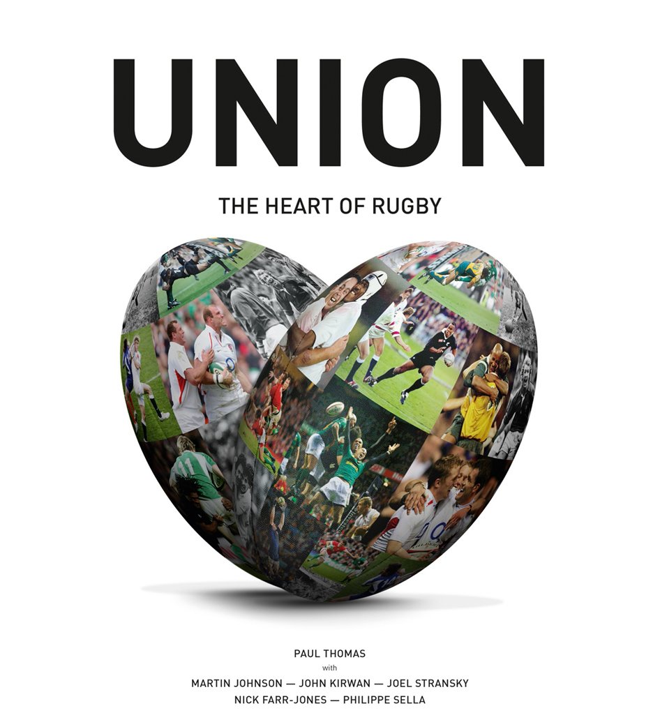 Union The Heart of Rugby by Paul Thomas