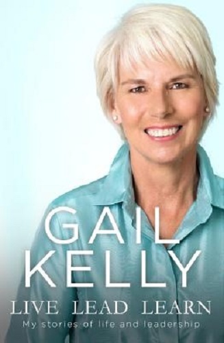 Live, Lead, Learn My Stories of Life and Leadership By Gail Kelly Signed