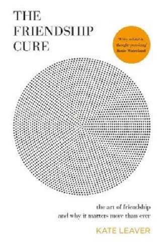 The Friendship Cure By Kate Leaver