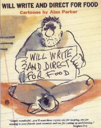 Will Write and Direct for Food By Alan Parker