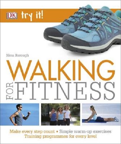 Walking For Fitness Make every step count by Nina Barough