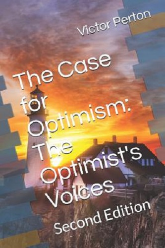 The Case for Optimism The Optimist's Voices Second Edition By Victor Perton