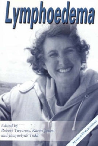 Lymphoedema Edited by Robert G. Twycross, Karen Jones, Jacquelyne Todd
