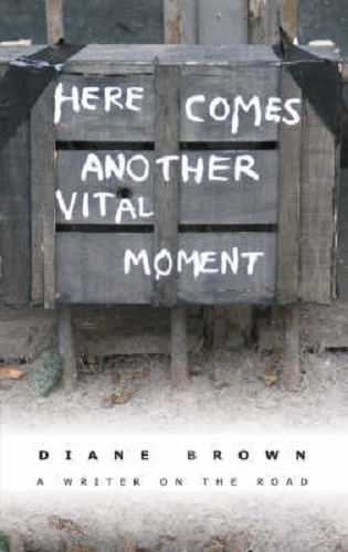 Here Comes Another Vital Moment By Diane Brown
