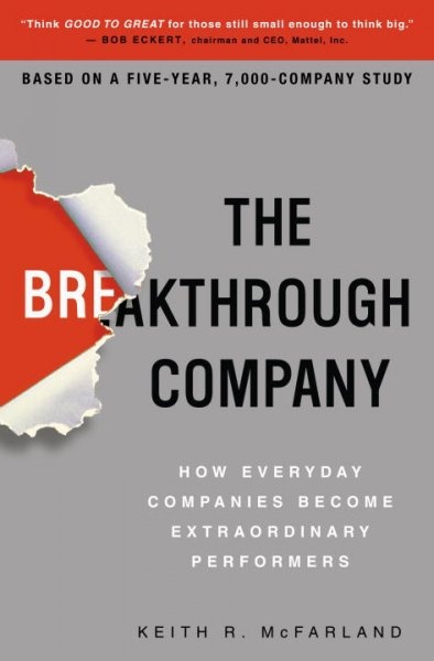 The Breakthough Company How Everyday Companies Become Extraordinary