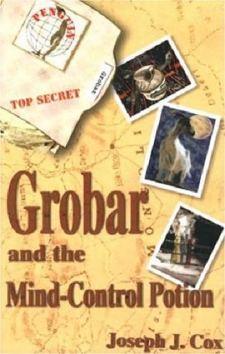 Grobar and the Mind Control Potion by Joseph J Cox