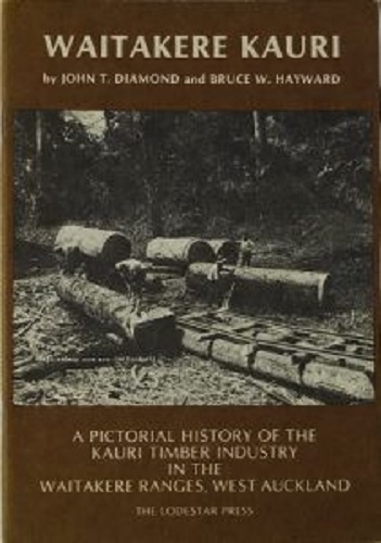 Waitakere Kauri by John T Diamond and Bruce W Hayward