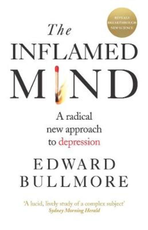 The Inflamed Mind By Edward Bullmore