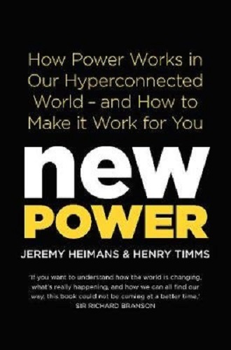 New Power How Power Works in Hyperconnected World & How to Make it Work for You