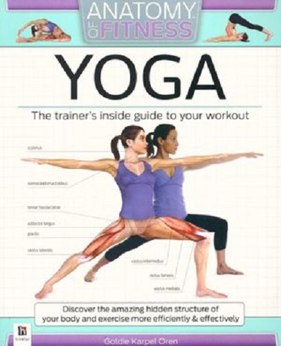 Anatomy of Fitness: Yoga The Trainer's Inside Guide to Your Workout