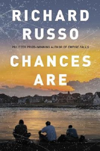 Chances Are By Richard Russo