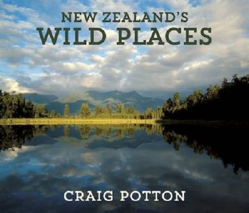 New Zealand's Wild Places By Craig Potton