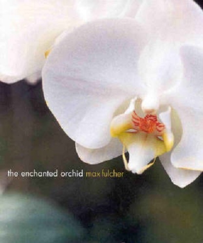 The Enchanted Orchid By Max Fulcher