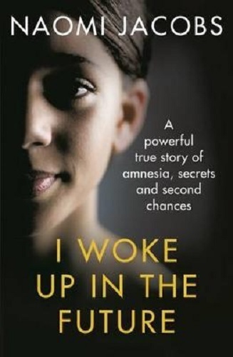 Forgotten Girl A Powerful True Story of Amnesia, Secrets and Second Chances