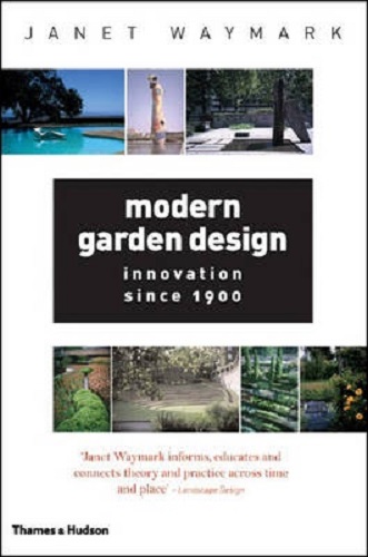 Modern Garden Design Innovation Since 1900 By Janet Waymark