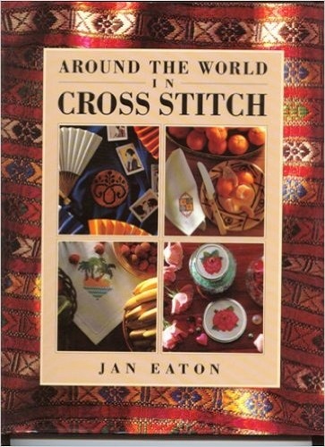 Around the world in cross stitch by Jan Eaton