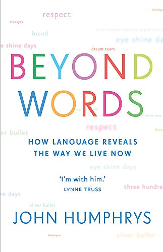 Beyond Words How Language Reveals the Way We Live Now