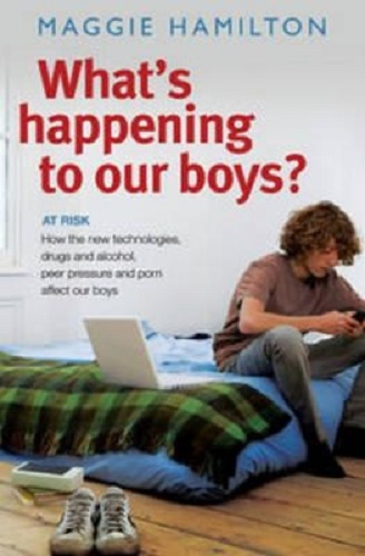 What's Happening to Our Boys By Maggie Hamilton
