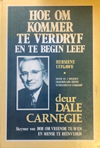Hoe Om Kommer Te Verdryf En te Begin Leef by Dale Carnegie