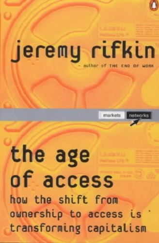 The Age of Access How the Shift from Ownership to Access is Transforming