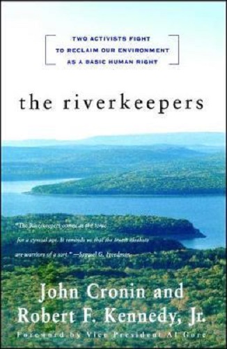 The Riverkeepers Two Activists Fight to Reclaim Our Environment as a Basic Human