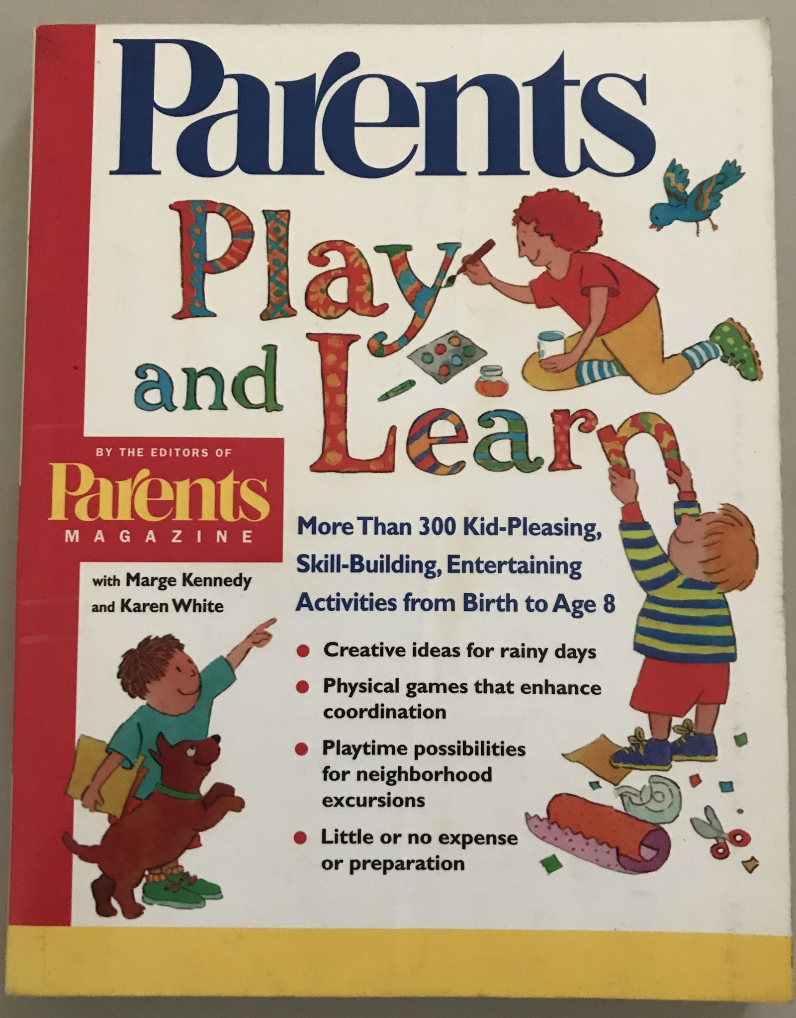 Play and Learn 300+ Kid-Pleasing, Skill-Building, Entertaining Activities